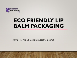 Eco Friendly Lip Balm Packaging