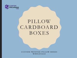 Pillow Cardboard Boxes