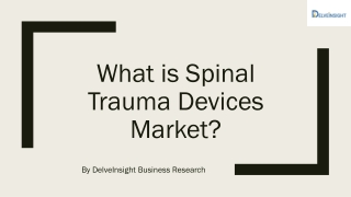 Spinal Trauma Devices Market