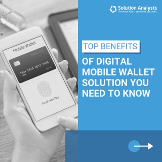 Top Benefits of Digital Mobile Wallet Solution