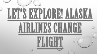 Let's Explore! Alaska Airlines change Flight
