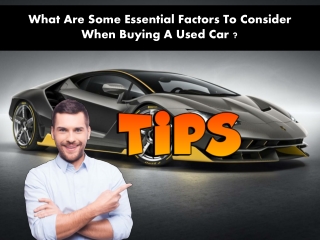 What Are Some Essential Factors To Consider When Buying A Used Car