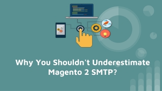 Why You Shouldn't Underestimate Magento 2 SMTP Extension?