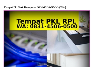 Tempat Pkl Smk Komputer Ö8З1•ㄐ5ÖϬ•Ö5ÖÖ{WhatsApp}