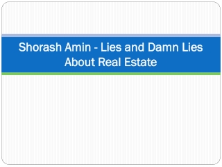 Shorash Amin - Lies and Damn Lies About Real Estate