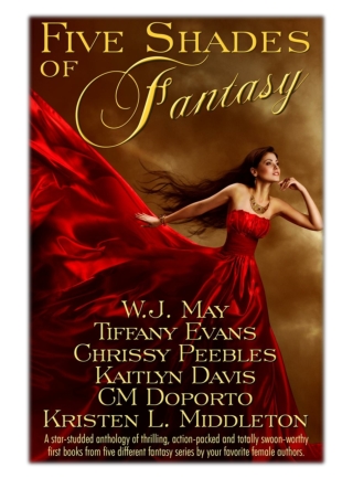 [PDF] Free Download Five Shades of Fantasy By W.J. May, Chrissy Peebles, Kristen