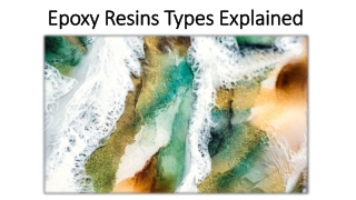 Everything you need to know about Epoxy Resins Types
