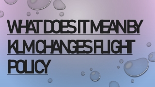What does it mean by KLM Changes Flight