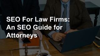 SEO For Law Firms_ An SEO Guide for Attorneys