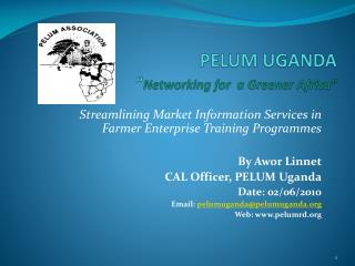 PELUM UGANDA “ Networking for a Greener Africa”