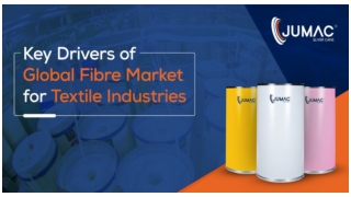 Key Drivers of Global Fibre Market for Textile Industries