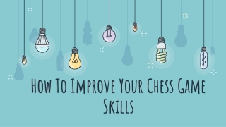 How To Improve Your Chess Game Skills | Chessondemand