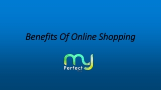 Benefits Of Online Shopping -My Perfect Buy