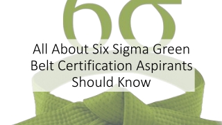 All About Six Sigma Green Belt Certification Aspirants Should Know