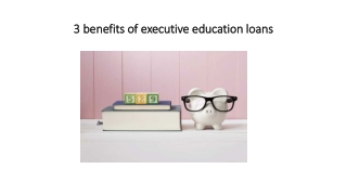 3 benefits of executive education loans