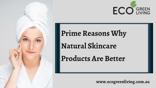 Prime Reasons Why Natural Skincare Products Are Better