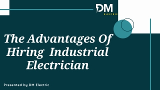 The Advantage Of Hiring A Certified Industrial Electrician