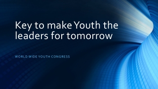 Key to make Youth the leaders for tomorrow