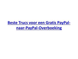 Beste Trucs voor een Gratis PayPal-naar-PayPal-Overboeking