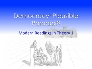 Democracy: Plausible Paradox?