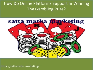 How Do Online Platforms Support In Winning The Gambling Prize