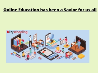 Online Education has been a Savior for us all