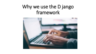 Why we use the Django framework