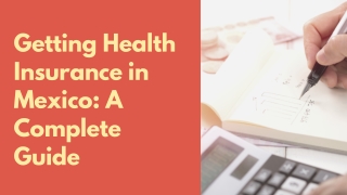 Getting Health Insurance in Mexico A Complete Guide