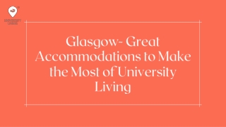 Glasgow- Great Accommodations to Make the Most of University Living