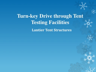 Turn-key Drive through Tent Testing Facilities