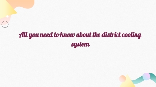 All you need to know about the district cooling system
