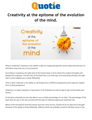 Creativity at the epitome of the evolution of the mind.