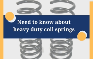 Understand about Heavy Duty Coil Springs