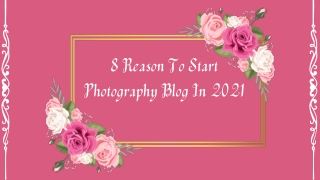 Reason To Start Photography Blog In 2021