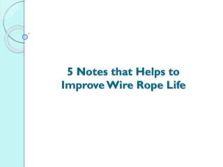 5 Notes that Helps to Improve Wire Rope Life