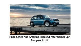 Huge Series And Amazing Prices Of Aftermarket Car Bumpers In UK