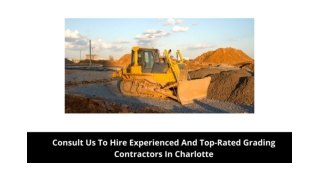 Consult Us To Hire Experienced And Top-Rated Grading Contractors In Charlotte