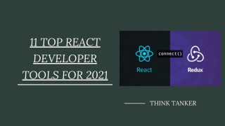 11 Top React Developer Tools for 2021 - ThinkTanker