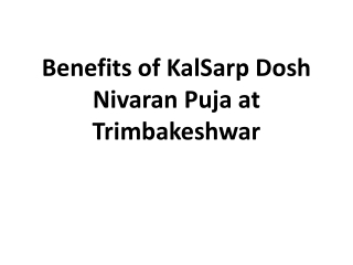 Benefits of KalSarp Dosh Nivaran Puja at Trimbakeshwar
