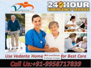 Obtain Vedanta Low Fare Home Nursing Service in Sitamarhi and Purnia