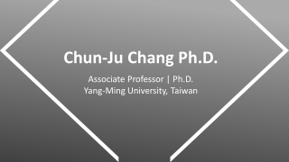 Chun-Ju Chang Ph.D. - Possesses Great Communication Skills