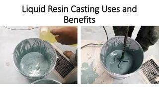 Liquid Resin Casting: Guide uses and benefits