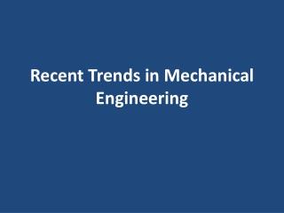 Recent Trends in Mechanical Engineering