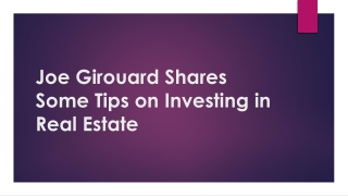 Joe Girouard Shares Some Tips on Investing in Real Estate