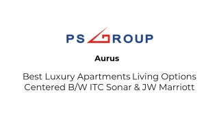 Aurus - Best Luxury Apartments Living Options Centered B/W ITC Sonar & JW Marrio