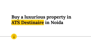 Buy a luxurious property in  ATS Destinaire in Noida
