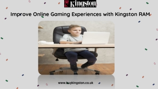 Improve Online Gaming Experiences with Kingston RAM