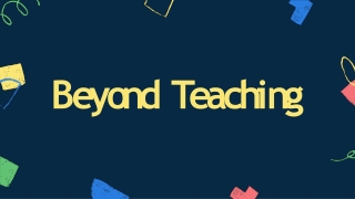 Beyond Teaching