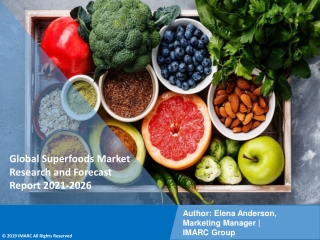 Superfoods Market PDF: Industry Overview, Growth Rate and Forecast 2021-26