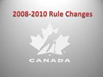 2008-2010 Rule Changes